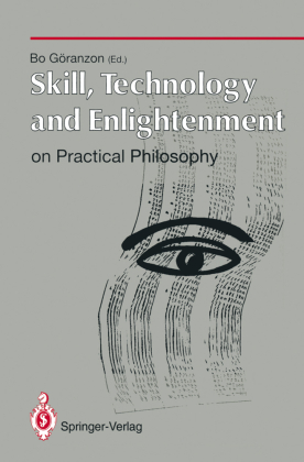Skill, Technology and Enlightenment: On Practical Philosophy 