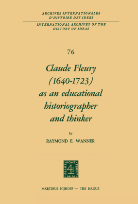 Claude Fleury (1640 - 1723 ) as an Educational Historiographer and Thinker 