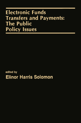 Electronic Funds Transfers and Payments: The Public Policy Issues 