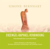 Erzengel-Raphael-Verbindung - Dein himmlischer Arzt und Heiler, Audio-CD
