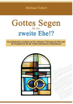 Gottes Segen für die zweite Ehe!? 