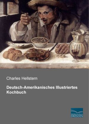 Deutsch-Amerikanisches Illustriertes Kochbuch 
