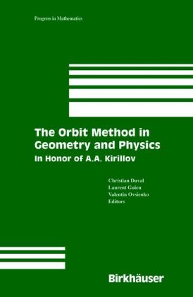 The Orbit Method in Geometry and Physics 