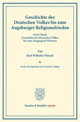 Geschichte des Deutschen Volkes bis zum Augsburger Religionsfrieden. 