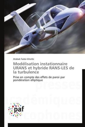 Modélisation instationnaire URANS et hybride RANS-LES de la turbulence 