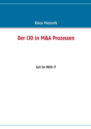 Der CIO in M&A Prozessen 