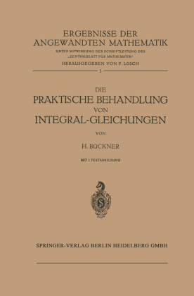 Die Praktische Behandlung von Integral-Gleichungen 