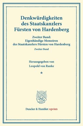 Denkwürdigkeiten des Staatskanzlers Fürsten von Hardenberg. 