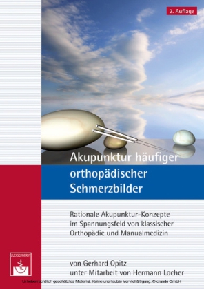 Akupunktur häufiger orthopädischer Schmerzbilder von Gerhard Opitz, G ...