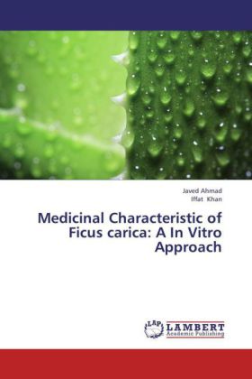 Medicinal Characteristic of Ficus carica: A In Vitro Approach 