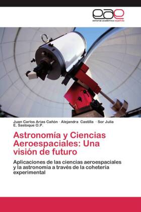 Astronomía y Ciencias Aeroespaciales: Una visión de futuro 