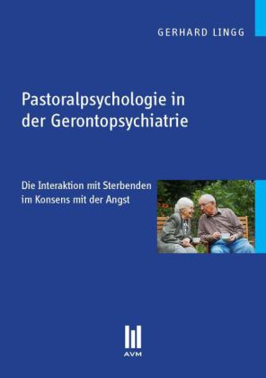 Pastoralpsychologie in der Gerontopsychiatrie 