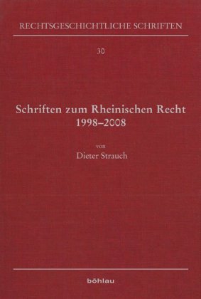 Schriften zum Rheinischen Recht 1998-2008