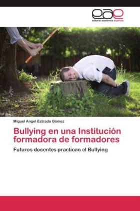 Bullying en una Institución formadora de formadores 