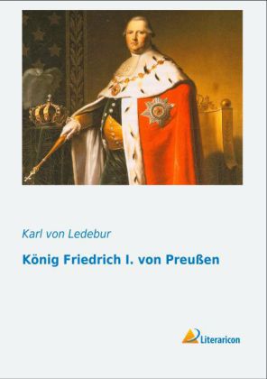 König Friedrich I. von Preußen 