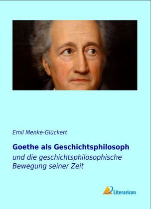 Goethe als Geschichtsphilosoph 