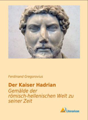 Der Kaiser Hadrian 