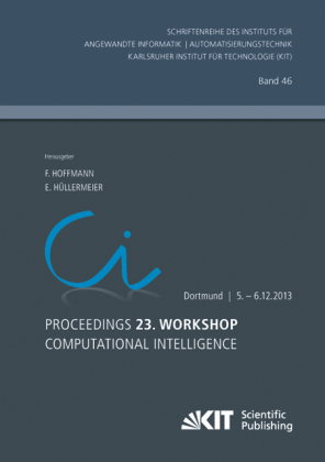 Proceedings. 23. Workshop Computational Intelligence, Dortmund, 5. - 6. Dezember 2013 