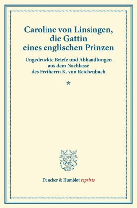 Caroline von Linsingen, die Gattin eines englischen Prinzen. 