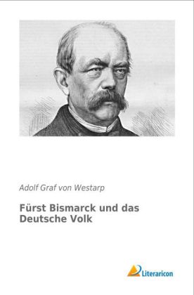 Fürst Bismarck und das Deutsche Volk 