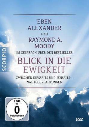 Eben Alexander und Raymond A. Moody im Gespräch über den Bestseller Blick in die Ewigkeit, 1 DVD
