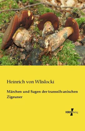 Märchen und Sagen der transsilvanischen Zigeuner 