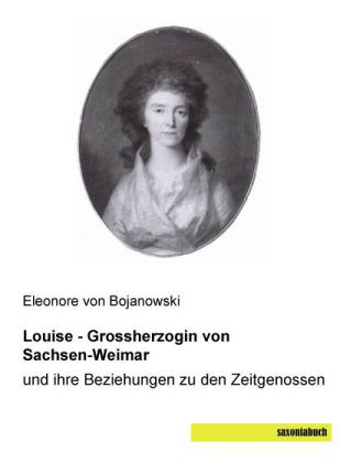 Louise - Grossherzogin von Sachsen-Weimar 