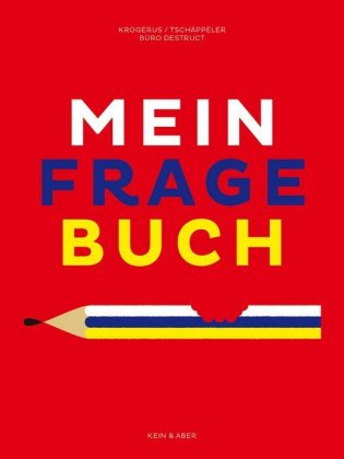 Mein Fragebuch von Mikael Krogerus und Roman Tschäppeler | ISBN 978-3 ...