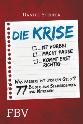 Die Krise ... ist vorbei ... macht Pause ... kommt erst richtig 