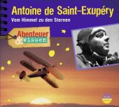 Abenteuer & Wissen: Antoine de Saint-Exupéry, Audio-CD