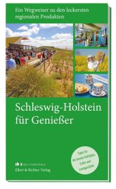Schleswig-Holstein für Genießer