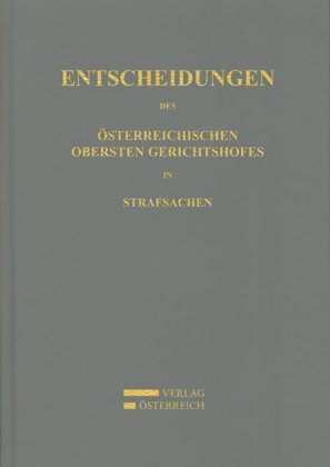 Entscheidungen des Österreichischen Obersten Gerichtshofes in Strafsachen 