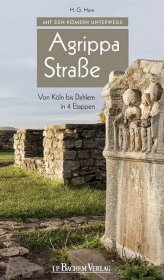 Mit den Römern unterwegs - Agrippastraße