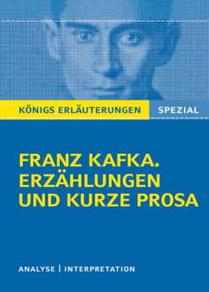Franz Kafka. Erzählungen und kurze Prosa 