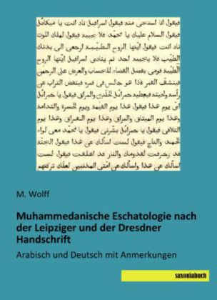 Muhammedanische Eschatologie nach der Leipziger und der Dresdner Handschrift 