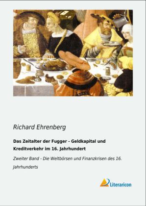 Das Zeitalter der Fugger - Geldkapital und Kreditverkehr im 16. Jahrhundert 