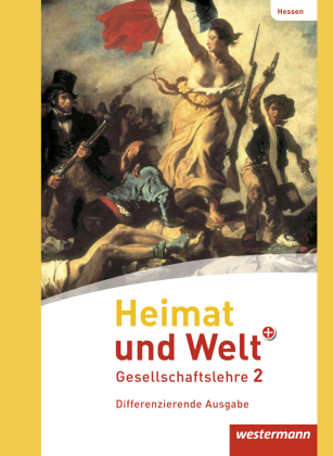 Heimat und Welt PLUS Gesellschaftslehre - Ausgabe 2013 für Hessen