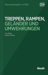 Planungsregeln im Bild - Treppen, Rampen, Geländer und Umwehrungen