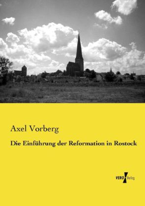 Die Einführung der Reformation in Rostock 