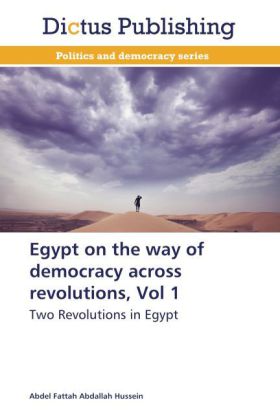 Egypt on the way of democracy across revolutions, Vol 1 