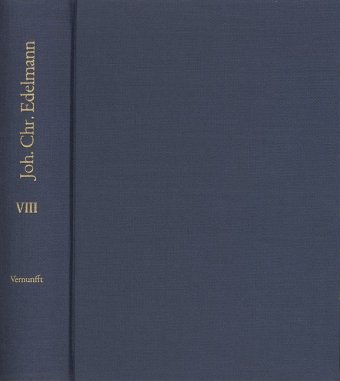 Johann Christian Edelmann: Sämtliche Schriften / Band 8: Die Göttlichkeit der Vernunft 