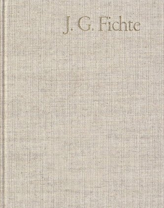 Johann Gottlieb Fichte: Gesamtausgabe / Reihe II: Nachgelassene Schriften. Band 4 Supplement: Ernst Platners 'Philosophi 