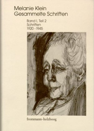 Melanie Klein: Gesammelte Schriften / Band I,2: Schriften 1920-1945, Teil 2 