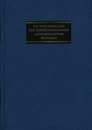 Die Bibelsammlung der Württembergischen Landesbibliothek Stuttgart / Abteilung I: Polyglotte Bibeldrucke und Drucke in d 