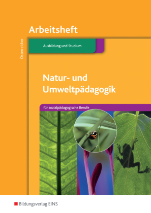 Natur- und Umweltpädagogik für sozialpädagogische Berufe, Arbeitsheft