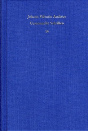 Johann Valentin Andreae: Gesammelte Schriften / Band 14: Reipublicae Christianopolitanae descriptio (1619) - Christenbur 