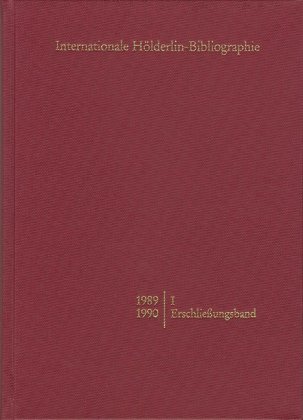Internationale Hölderlin-Bibliographie / 1989-1990. I Erschließungsband 