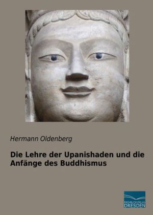 Die Lehre der Upanishaden und die Anfänge des Buddhismus 