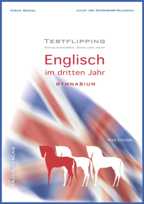 Testflipping. 3. Jahr Englisch. Das Schulaufgabenbuch.LehrplanPlus.Schulaufgaben, Exen und mehr