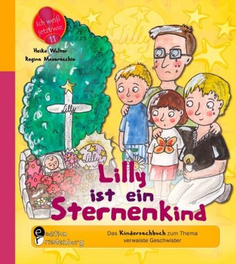 Lilly ist ein Sternenkind - Das Kindersachbuch zum Thema verwaiste Geschwister 